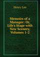 Memoirs of a Manager: Or, Life's Stage with New Scenery, Volumes 1-2, Lee, Henry 