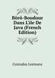 B?r?-Boudour Dans L'ile De Java (French Edition), Conradus Leemans 