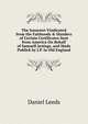 The Innocent Vindicated from the Falshoods & Slanders of Certain Certificates Sent from America On Behalf of Samuell Jenings, and Made Publick by J.P. in Old England, Daniel Leeds 