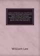 Letters of William Lee: Sheriff and Alderman of London; Commercial Agent of the Continental Congress in France; and Minister to the Courts of Vienna and Berlin. 1766-1783, Volume 2, William Lee 