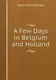 A Few Days in Belgium and Holland, Maria Charlotte Lees 