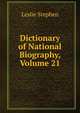 Dictionary of National Biography, Volume 21, Stephen, Leslie, Sir, 1832-1904 