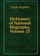 Dictionary of National Biography, Volume 25, Stephen, Leslie, Sir, 1832-1904 