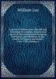 Letters of William Lee: Sheriff and Alderman of London; Commercial Agent of the Continental Congress in France; and Minister to the Courts of Vienna and Berlin. 1766-1783, Volume 1, William Lee 