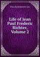 Life of Jean Paul Frederic Richter, Volume 2, Eliza Buckminster Lee 
