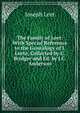 The Family of Leet: With Special Reference to the Genealogy of J. Leete, Collected by C. Bridger and Ed. by J.C. Anderson, Joseph Leet 