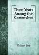 Three Years Among the Camanches, Nelson Lee 