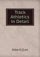 Track Athletics in Detail, Albert] [Lee 