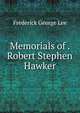 Memorials of . Robert Stephen Hawker, Frederick George Lee 