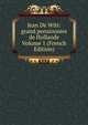 Jean De Witt: grand pensionnire de Hollande Volume 1 (French Edition), 