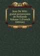 Jean De Witt: grand pensionnire de Hollande Volume 2 (French Edition), 