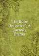 "the Rube Detective", A Comedy Drama, 