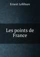 Les points de France, Ernest Lefebure 