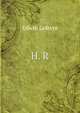 H. R., Edwin Lefevre 