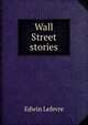 Wall Street stories, Edwin Lefevre 