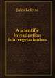 A scientific investigation into vegetarianism, Jules Lefevre 