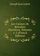 Les Caisses De Retraites Ouvrieres, Volumes 1-2 (French Edition), Joseph Jean Lefort 
