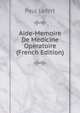 Aide-Memoire De Medicine Operatoire (French Edition), Paul Lefert 