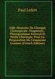 Aide-Memoire De Clinique Chirurgicale: Diagnostic, Therapeutique General Et Petite Chirurgie. Pour La Preparation Du Cinquieme Examen (French Edition), Paul Lefert 