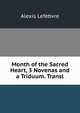 Month of the Sacred Heart, 3 Novenas and a Triduum. Transl, Alexis Lefebvre 