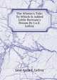 The Winter's Tale: To Which Is Added Little Bertram's Dream By J.a.E. Lefroy., Jane Anna E. Lefroy 
