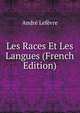 Les Races Et Les Langues (French Edition), Andre Lefevre 