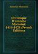 Chronique D'antonio Morosini: 1414-1428 (French Edition), Antonio Morosini 