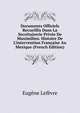 Documents Officiels Recueillis Dans La Secr?tairerie Priv?e De Maximilien. Histoire De L'intervention Fran?aise Au Mexique (French Edition), Eugene Lefevre 
