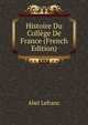 Histoire Du College De France (French Edition), Abel Lefranc 