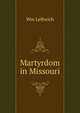 Martyrdom in Missouri, Wm Leftwich 