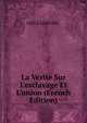 La Verite Sur L'esclavage Et L'union (French Edition), EMILE LEFRANC. 