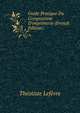 Guide Pratique Du Compositeur D'imprimerie (French Edition), Theotiste Lefevre 