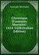 Chronique D'antonio Morosini: 1414-1428 (Italian Edition), Antonio Morosini 