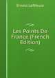 Les Points De France (French Edition), Ernest Lefebure 