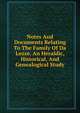 Notes And Documents Relating To The Family Of Da Lezze. An Heraldic, Historical, And Genealogical Study, 