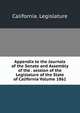 Appendix to the Journals of the Senate and Assembly of the . session of the Legislature of the State of California Volume 1861, California. Legislature 