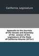 Appendix to the Journals of the Senate and Assembly of the . session of the Legislature of the State of California Volume 1875v.1, California. Legislature 