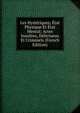 Les Hysteriques; Etat Physique Et Etat Mental; Actes Insolites, Delictueux Et Criminels (French Edition), 