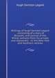 Writings of Hugh Swinton Legare . consisting of a diary of Brussels, and journal of the Rhine; extracts from his private and diplomatic . to the New-York and Southern reviews, Hugh Swinton Legare 