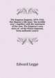 The Empress Eugenie, 1870-1910, Her Majesty's life since "the terrible year"; together with the statement of her case. The Emperor's own story of . of the Prince Imperial, from authentic source, Edward Legge 