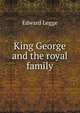 King George and the royal family, Edward Legge 