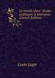 Le monde slave: etudes politiques et litteraires (French Edition), Louis Leger 