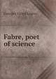 Fabre, poet of science, Georges Victor Legros 