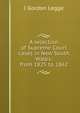 A selection of Supreme Court cases in New South Wales: from 1825 to 1862, J Gordon Legge 