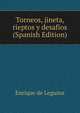 Torneos, jineta, rieptos y desafios (Spanish Edition), Enrique de Leguina 