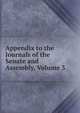 Appendix to the Journals of the Senate and Assembly, Volume 3, 
