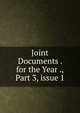 Joint Documents . for the Year ., Part 3, issue 1, 