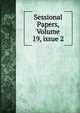 Sessional Papers, Volume 19, issue 2, 