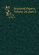 Sessional Papers, Volume 24, part 2, 