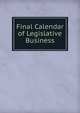 Final Calendar of Legislative Business, 